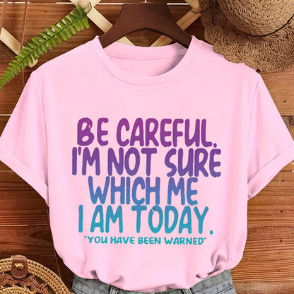 Funny Mood Graphic T-Shirt Be Careful I'm Not Sure Which Me I Am Today Sarcastic Quote Tee Black Short Sleeve Crew Neck Menswear